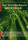„Der Wunderbaum Moringa“